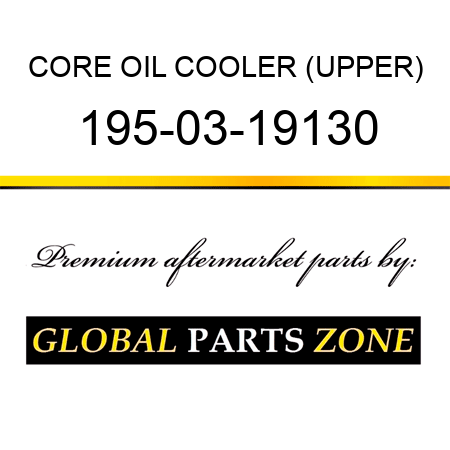 CORE, OIL COOLER (UPPER) 195-03-19130