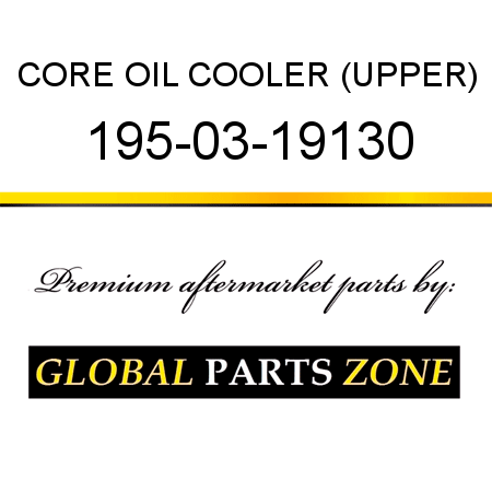 CORE, OIL COOLER (UPPER) 195-03-19130