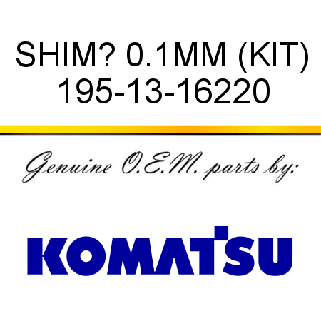 SHIM? 0.1MM (KIT) 195-13-16220