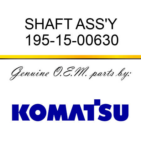 SHAFT ASS'Y 195-15-00630