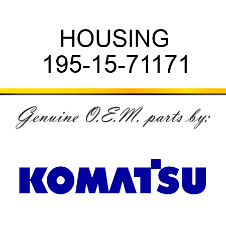 HOUSING 195-15-71171