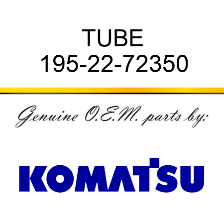 TUBE 195-22-72350