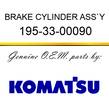 BRAKE CYLINDER ASS`Y 195-33-00090
