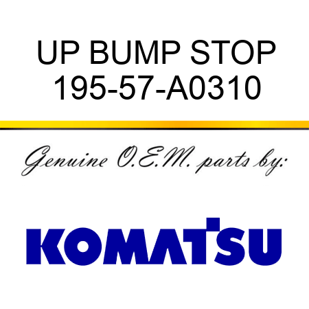 UP BUMP STOP 195-57-A0310