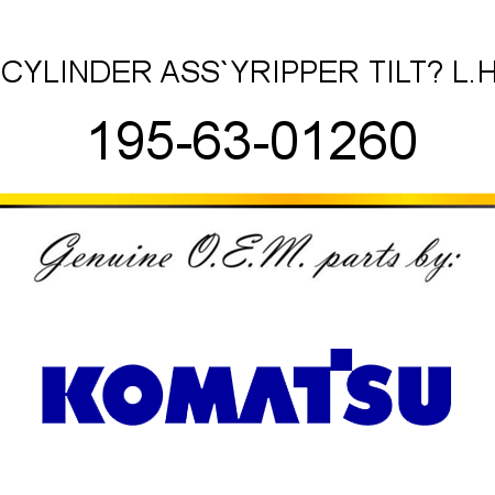 CYLINDER ASS`Y,RIPPER TILT? L.H 195-63-01260