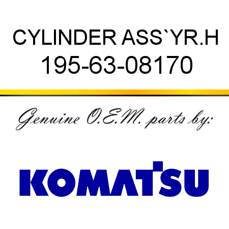 CYLINDER ASS`Y,R.H 195-63-08170