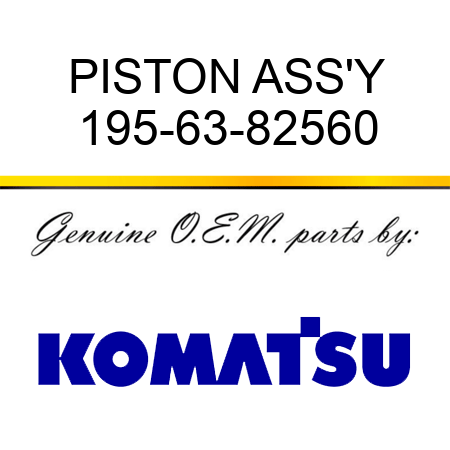 PISTON ASS'Y 195-63-82560