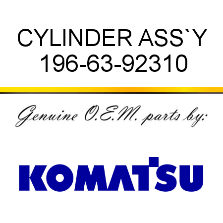 CYLINDER ASS`Y 196-63-92310