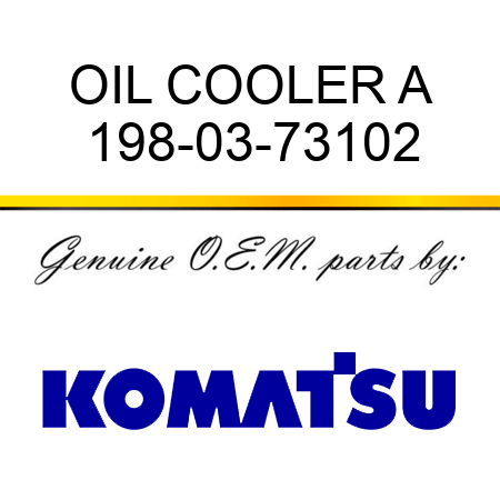 OIL COOLER A 198-03-73102