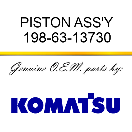 PISTON ASS'Y 198-63-13730
