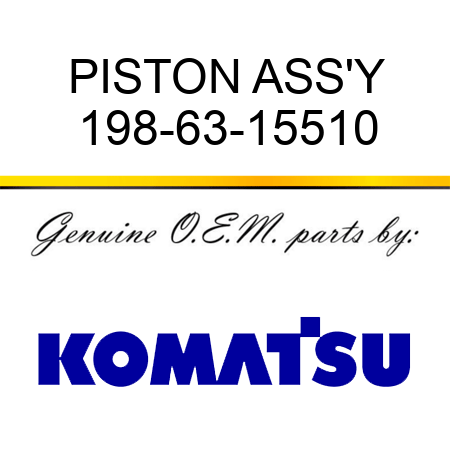 PISTON ASS'Y 198-63-15510