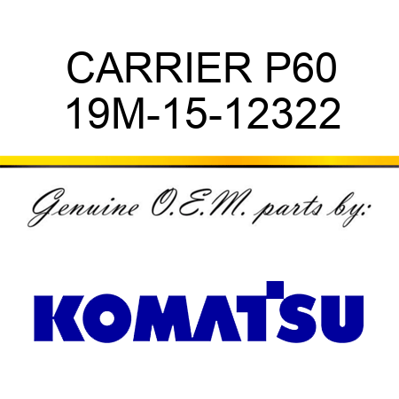 CARRIER P60 19M-15-12322