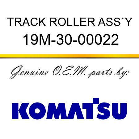 TRACK ROLLER ASS`Y 19M-30-00022
