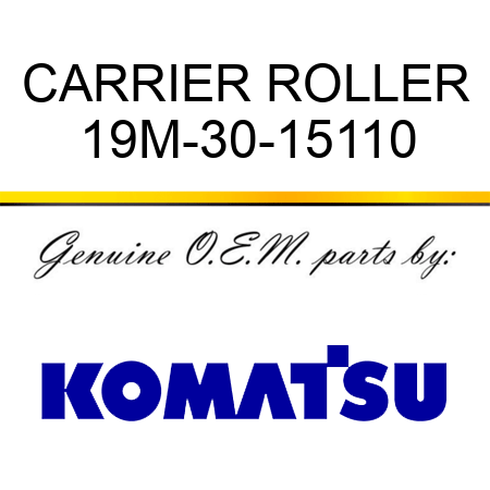 CARRIER ROLLER 19M-30-15110