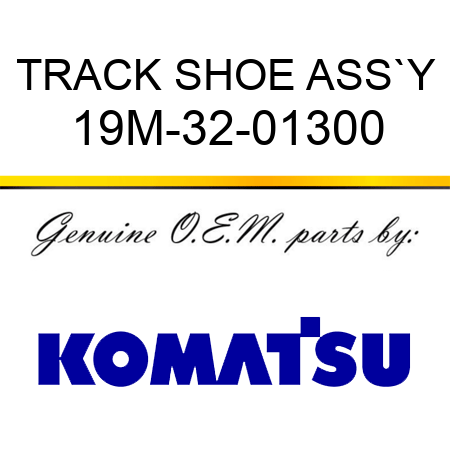 TRACK SHOE ASS`Y 19M-32-01300