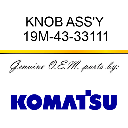 KNOB ASS'Y 19M-43-33111