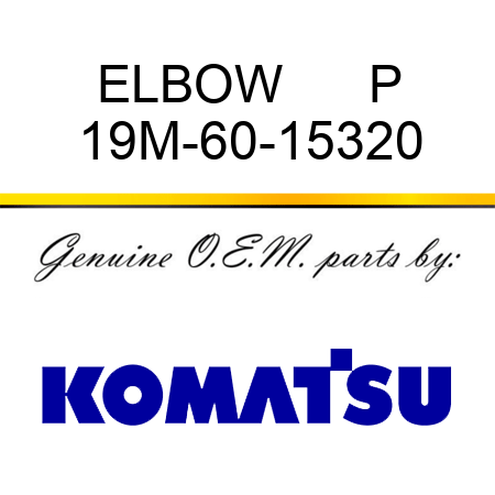 ELBOW      P 19M-60-15320