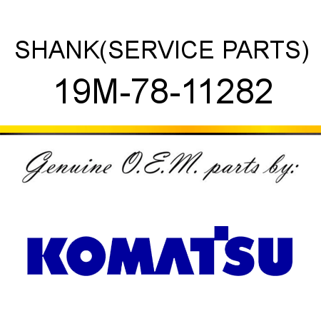 SHANK,(SERVICE PARTS) 19M-78-11282