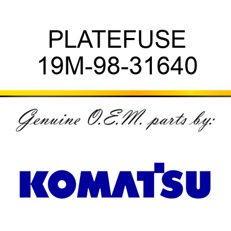 PLATE,FUSE 19M-98-31640
