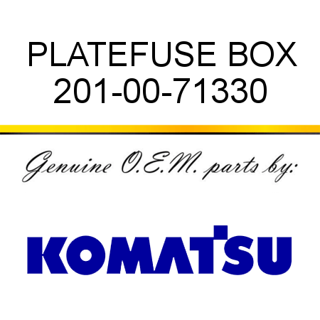 PLATE,FUSE BOX 201-00-71330