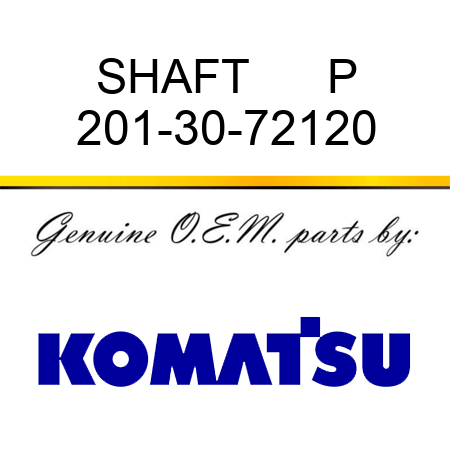 SHAFT      P 201-30-72120