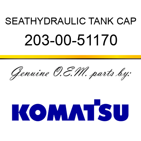 SEAT,HYDRAULIC TANK CAP 203-00-51170