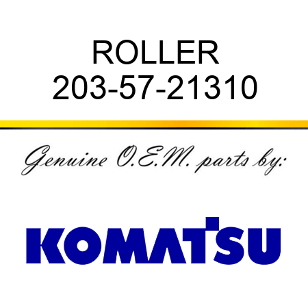 ROLLER 203-57-21310