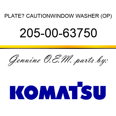 PLATE? CAUTION,WINDOW WASHER (OP) 205-00-63750