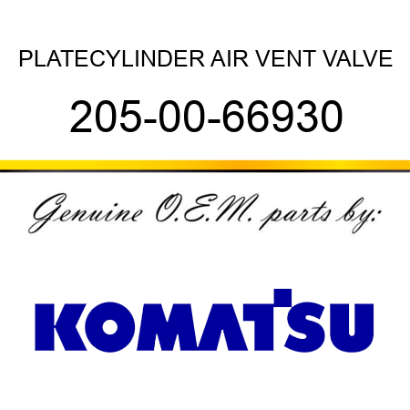 PLATE,CYLINDER AIR VENT VALVE 205-00-66930