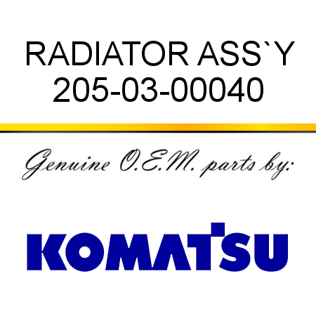 RADIATOR ASS`Y 205-03-00040
