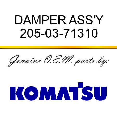 DAMPER ASS'Y 205-03-71310