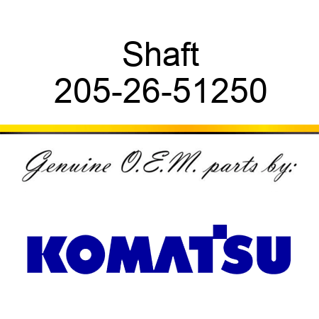 Shaft 205-26-51250