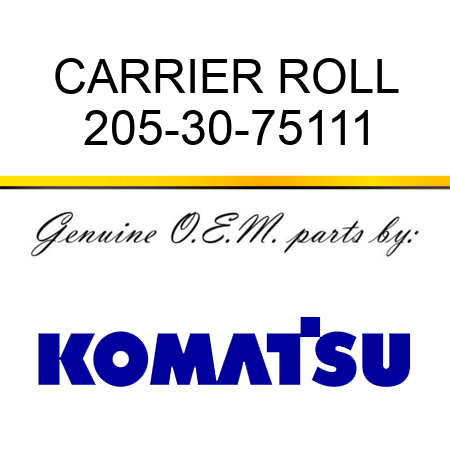 CARRIER ROLL 205-30-75111