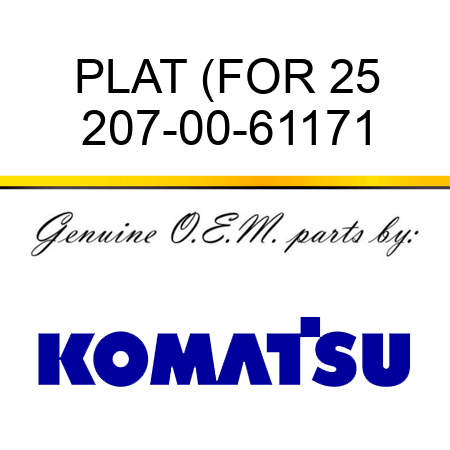 PLAT (FOR 25 207-00-61171