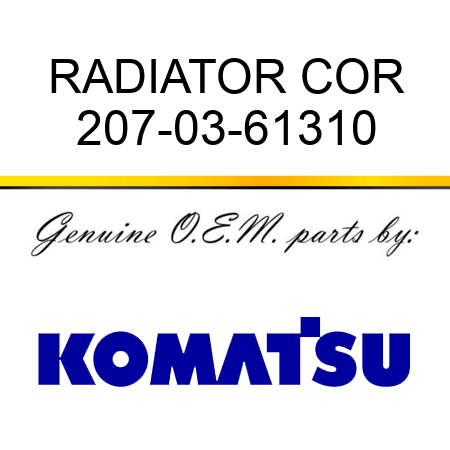 RADIATOR COR 207-03-61310