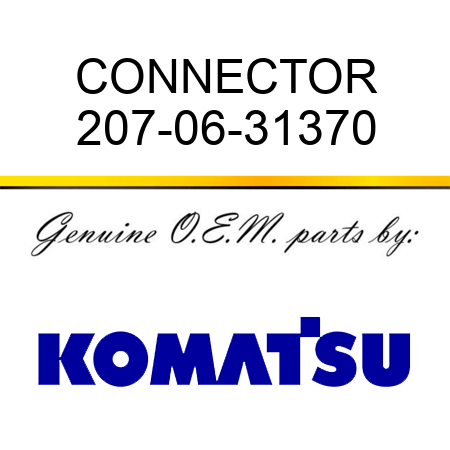 CONNECTOR 207-06-31370