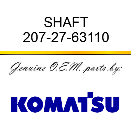 SHAFT 207-27-63110
