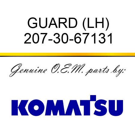 GUARD (LH) 207-30-67131