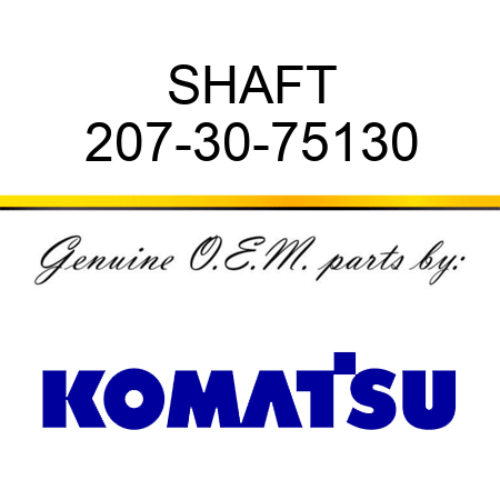 SHAFT 207-30-75130