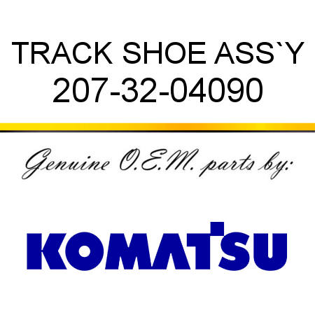 TRACK SHOE ASS`Y 207-32-04090