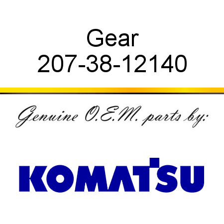 Gear 207-38-12140