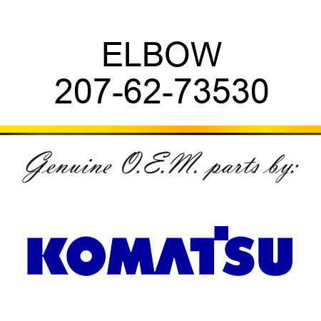 ELBOW 207-62-73530