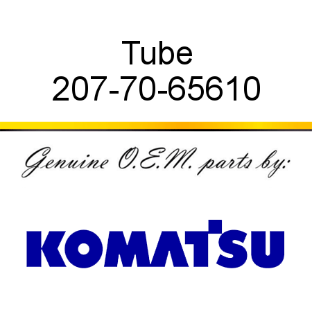 Tube 207-70-65610