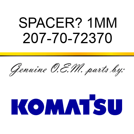 SPACER? 1MM 207-70-72370