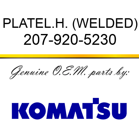 PLATE,L.H. (WELDED) 207-920-5230