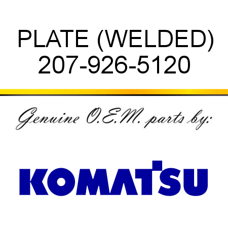 PLATE (WELDED) 207-926-5120