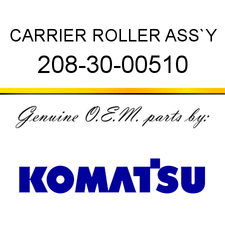 CARRIER ROLLER ASS`Y 208-30-00510