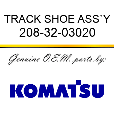 TRACK SHOE ASS`Y 208-32-03020