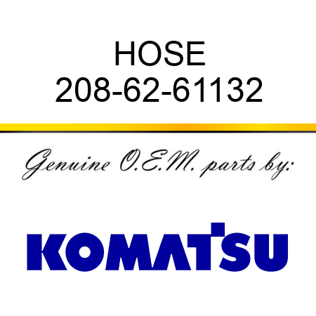 HOSE 208-62-61132