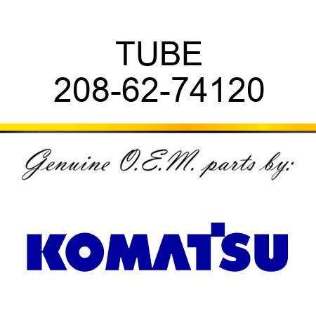 TUBE 208-62-74120